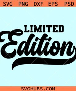 Limited edition SVG, perfection shirt svg, Limited edition png