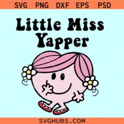 Little miss Yapper SVG, Born to Yap svg, Little miss svg