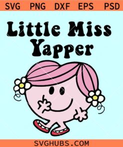 Little miss Yapper SVG, Born to Yap svg, Little miss svg