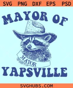 Mayor of Yapsville Raccoon SVG, Funny Raccoon SVG, Trash Panda SVG