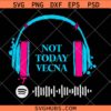 Not Today Vecna SVG, Stranger Things inspired SVG, Spotify headphone svg