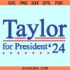 Taylor for President SVG, Taylor Swift for President SVG, Elections 2024 SVG