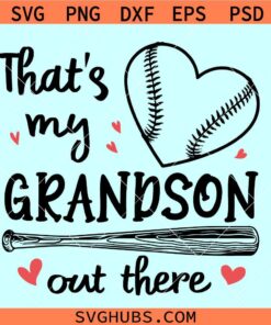 That's my grandson out there SVG, baseball grandson svg, nana baseball svg