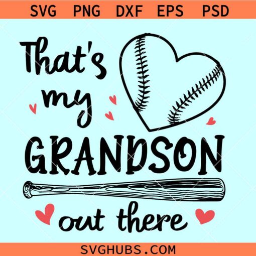 That's my grandson out there SVG, baseball grandson svg, nana baseball svg