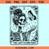 The last Flying Fuck Tarot card SVG, sarcastic skeleton svg, skeleton mom life svg