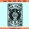 The Zero Of Fucks Tarot Card SVG, Sarcastic Sweary Skeleton svg, witchy svg, Zero Of Fucks Tarot Card png