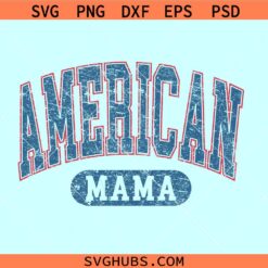 American mama distressed svg, American mama varsity font svg, American mama 4th of July svg