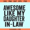 Awesome like my daughter in law SVG, Father’s Day svg, Daughter in law SVG