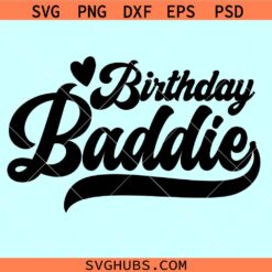 Birthday Baddie svg, Baddie Birthday svg, Baddie birthday queen svg