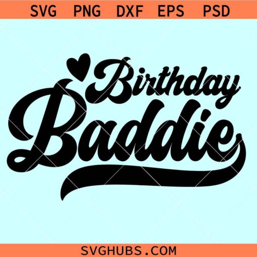 Birthday Baddie svg, Baddie Birthday svg, Baddie birthday queen svg