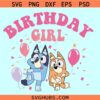 Bluey Birthday girl SVG, Bluey birthday Svg, Birthday Girl Svg