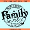 Family vibes making memories together SVG, family vacation svg, family love svg