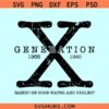 Gen X raised on hose water and neglect SVG, Gen X svg