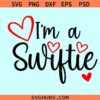 I'm A Swiftie SVG, Taylor Swift SVG, Swifties SVG File For Cricut