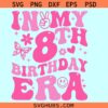 In my 8th birthday retro wavy SVG, retro groovy 8th Birthday svg, 8th birthday shirt svg