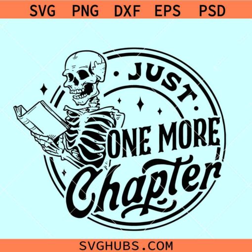 Just one more chapter skeleton SVG, The Reader Svg, Skull Reading Book Svg