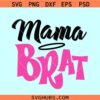 Mama Brat  pink svg, Baby Brat svg, Pink mama Brat, Teal
