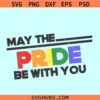 May the Pride be with you SVG, Gay Lesbian LGBTQ Rainbow svg, Gay Pride Month svg