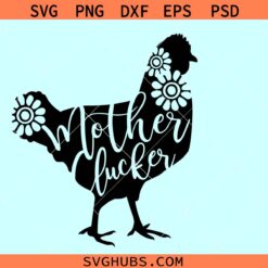 Mother Clucker SVG, rise and shine mother clucker svg, Mother Clucker funny chicken svg