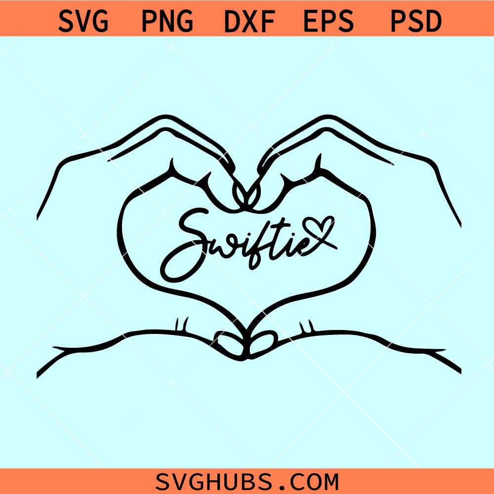 Swiftie heart hands svg taylor swift svg taylor love svg swiftie svg