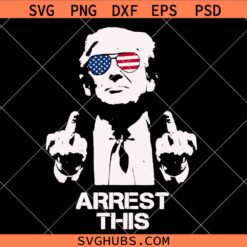 Trump arrest this middle finger svg, Trump arrest This svg, Trump middle finger svg