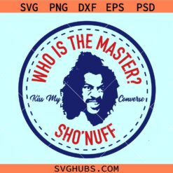 Who is the master Sho Nuff SVG, Kiss my converse svg, The Shogun of Harlem Svg