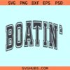 Boatin’ Varsity SVG, Lake Life Svg Png, Boating Shirt Svg