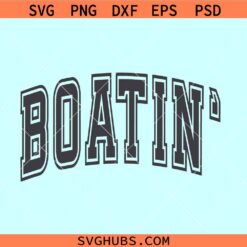 Boatin’ Varsity SVG, Lake Life Svg Png, Boating Shirt Svg