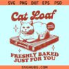 Cat loaf freshly baked just for you SVG, Cat Loaf Funny SVG, Cat Baker retro SVG