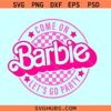 Come on Barbie Let's Go Party checkered SVG, Barbie Checkered SVG, Barbie Birthday svg