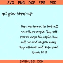 Get your hopes up Bible verse SVG, Hope bible verse svg, Isiah 40:31 svg, Christian shirt svg