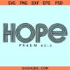 Hope Psalm 42 5 svg, hope svg, Hope bible verse svg, Hope svg png