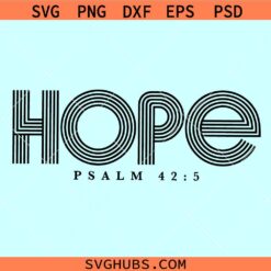Hope Psalm 42 5 svg, hope svg, Hope bible verse svg, Hope svg png