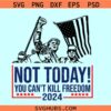 Trump Assassination SVG, Not Today You Cant Kill Freedom SVG, Trump Fight SVG
