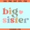 Retro big sister svg, Big sis svg, new sibling coming svg, Big sister shirt svg