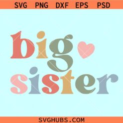 Retro big sister svg, Big sis svg, new sibling coming svg, Big sister shirt svg