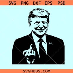 Donald Trump giving middle finger SVG, Trump middle finger svg, funny Trump svg