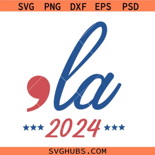 Comma La SVG, 2024 Kamala Harris SVG, Kamala Harris Democrats SVG
