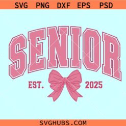 Coquette Senior Class Of 2025 SVG, Class Of 2025 Senior SVG, Senior 2025 Coquette Bow SVG, Class Of 2025 SVG