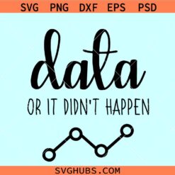DATA Or It Didn't Happen SVG