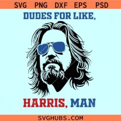 Dudes For Like Harris Man SVG, The Dude Abides SVG, Kamala Harris SVG