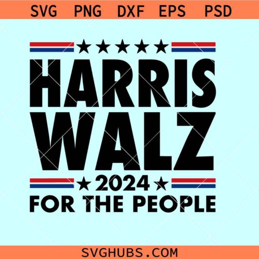 Harris Walz for the people SVG, Harris Walz 2024 svg, USA Elections 2024 svg