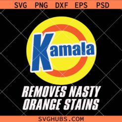 Kamala Removes Nasty Orange Stains SVG, Kamala Harris 2024 SVG