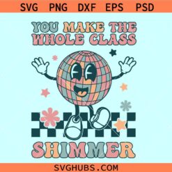 You make the Whole Class Shimmer SVG, Teacher SVG PNG