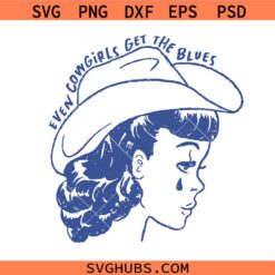 Even Cowgirls Get The Blues SVG, retro Vintage Cowgirl svg