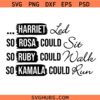 Harriet Led So Rosa Could Sit So Ruby Could Walk So Kamala Could Run SVG