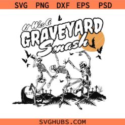 It was graveyard smash SVG, Adult spooky Halloween SVG