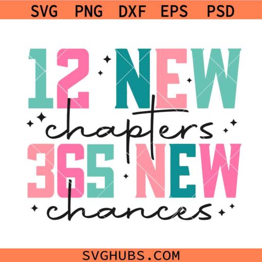 12 New Chapters 365 New Chances Svg, Happy New Year SVG, New Year SVG