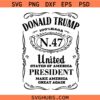 Donald Trump Whiskey Label svg, Donald Trump Jack Daniels logo Svg, Trump 47th president SVG