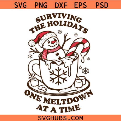 Surviving the Holidays one meltdown at a time SVG, melting snowman svg, Christmas snowman svg